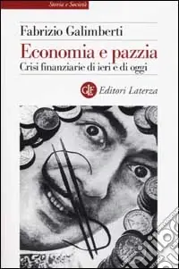 Economico Economia e pazzia. Crisi finanziarie di ieri e di oggi