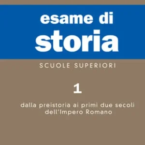 Occasione Esame di storia. Per le Scuole superiori. Vol. 1 Dalla preistoria ai primi due secoli dell‘impero romano