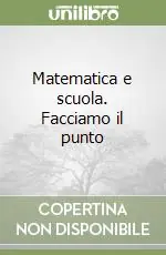 Matematica e scuola. Facciamo il punto Esclusivo