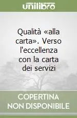 Spedito Oggi Qualità «alla carta». Verso l‘eccellenza con la carta dei servizi