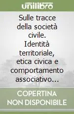 Sulle tracce della società civile. Identità territoriale, etica civica e comportamento associativo degli studenti della secondaria superiore Must-Have