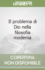 Nuova Collezione Il problema di Dio nella filosofia moderna