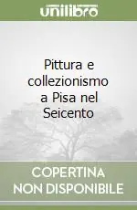 Saldi Pittura e collezionismo a Pisa nel Seicento