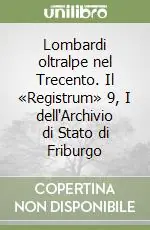 Prezzo Di Fabbrica Lombardi oltralpe nel Trecento. Il «Registrum» 9, I dell‘Archivio di Stato di Friburgo
