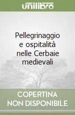 Soddisfatti O Rimborsati Pellegrinaggio e ospitalità nelle Cerbaie medievali