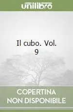 Il cubo. Vol. 9 Subito Disponibile