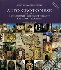 Occasione Imperdibile Alto crotonese (Calabria). I monumenti, gli oggetti d‘arte, la storia, la gente