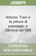 Compra Oggi Stesso Antonio Travi e la pittura di paesaggio a Genova nel ‘600