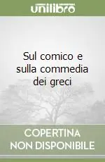 Promozione Esclusiva Sul comico e sulla commedia dei greci