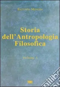 Spedizione Espresso Storia dell‘antropologia filosofica. Vol. 1 Dalle origini fino a Vico