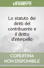 Lo statuto dei diritti del contribuente e il diritto d‘interpello Ultime Pezzi