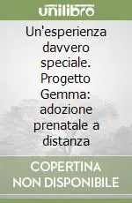 Occasione Un‘esperienza davvero speciale. Progetto Gemma adozione prenatale a distanza