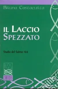 Il laccio spezzato. Studio del Salmo 124 Offerta