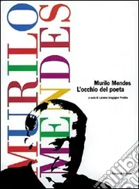 Saldi Murilo Mendes. L‘occhio del poeta