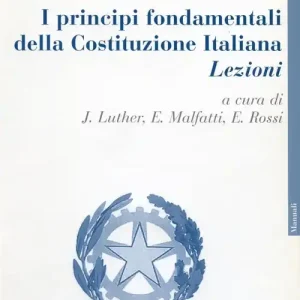 I principi fondamentali della Costituzione italiana. Lezioni Più Venduto