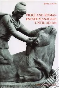 Più Venduto Vilici and roman estate managers until a. D. 284. Vol. 24