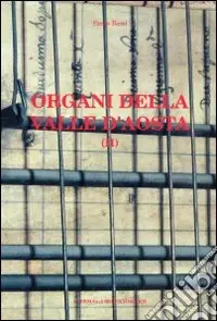Affare Organi della Valle d‘Aosta. Vol. 2 Strumenti