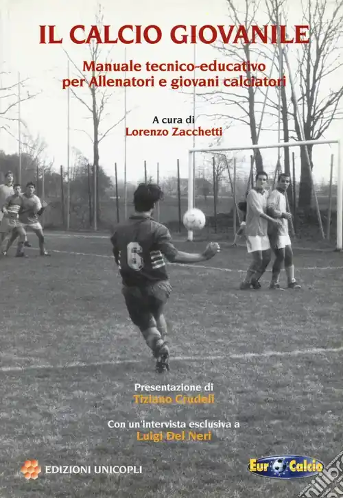 Il calcio giovanile. Manuale tecnico-educativo per allenatori e giovani calciatori Ultimissimo Modello