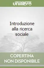 Acquista Ora Introduzione alla ricerca sociale
