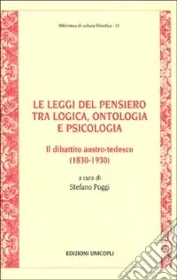 Pagamento Sicuro Le leggi del pensiero tra logica, ontologia e psicologia. Il dibattito austro-tedesco (1830-1930)