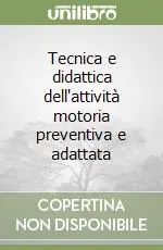Ultima Occasione Tecnica e didattica dell‘attività motoria preventiva e adattata