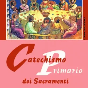 Offerta Speciale Catechismo primario dei sacramenti. Sintesi teologico-pastorale per giovani e adulti