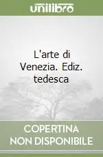 L‘arte di Venezia. Ediz. tedesca Saldi