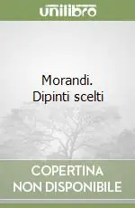 Prezzo Conveniente Morandi. Dipinti scelti