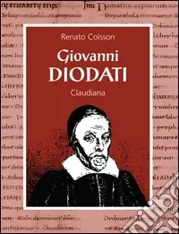 Giovanni Diodati di «Nation Lucchese». Vita e opere del teologo di Ginevra Offerta