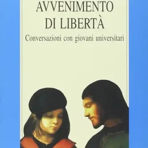 Avvenimento di libertà. Conversazioni con giovani universitari Bestseller