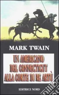 Scelto Dai Clienti Un americano del Connecticut alla corte di Re Artù