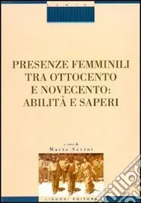 Di Tendenza Presenze femminili tra Ottocento e Novecento. Abilità e saperi