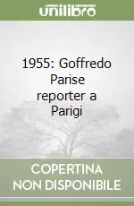 1955 Goffredo Parise reporter a Parigi Offerta Speciale