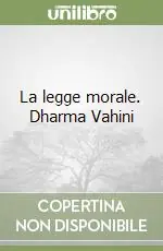 Non Perdere La legge morale. Dharma Vahini