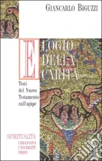 Soddisfatti O Rimborsati Elogio della carità. Testi del Nuovo Testamento sull‘Agape
