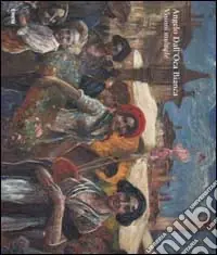 Angelo Dall‘Oca Bianca. Visioni multiple. Ediz. illustrata Prezzo Di Fabbrica