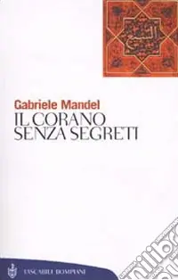 Il Corano senza segreti Soddisfatti O Rimborsati