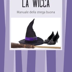 La wicca. Manuale della strega buona A Buon Prezzo