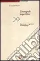 L‘etnografo imperfetto. Esperienza e cognizione in antropologia Must-Have