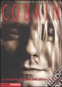 Promo Stagionale Cobain. La biografia definitiva dell‘ultimo eroe rock