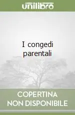 I congedi parentali Soddisfatti O Rimborsati