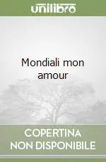 Mondiali mon amour Compra Adesso