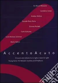 Compra Online Accento acuto. Giovane arte italiana tra le righe e sopra le righe