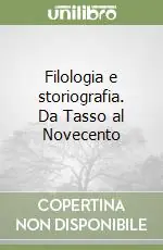 Filologia e storiografia. Da Tasso al Novecento Offerta Del Giorno