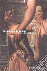 Les églises de Venise. Des musées dans la ville Occasione Imperdibile