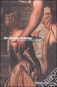 Die Kirchen Venedigs. Ein Museum in der Stadt Spedizione Espresso