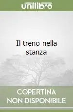 Il treno nella stanza Prezzo Ridotto