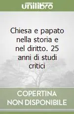 Must-Have Chiesa e papato nella storia e nel diritto. 25 anni di studi critici