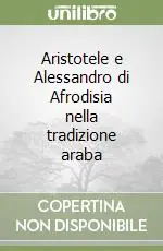 Scelto Dai Clienti Aristotele e Alessandro di Afrodisia nella tradizione araba