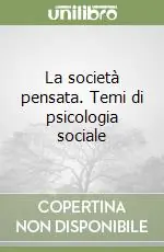 Nuovo Arrivo La società pensata. Temi di psicologia sociale